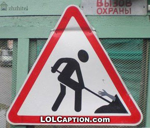 funny signs pictures. Funny street sign: workers on